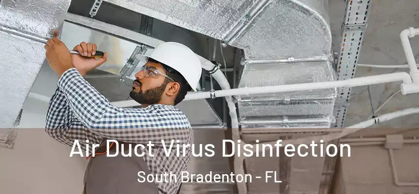  Air Duct Virus Disinfection South Bradenton - FL