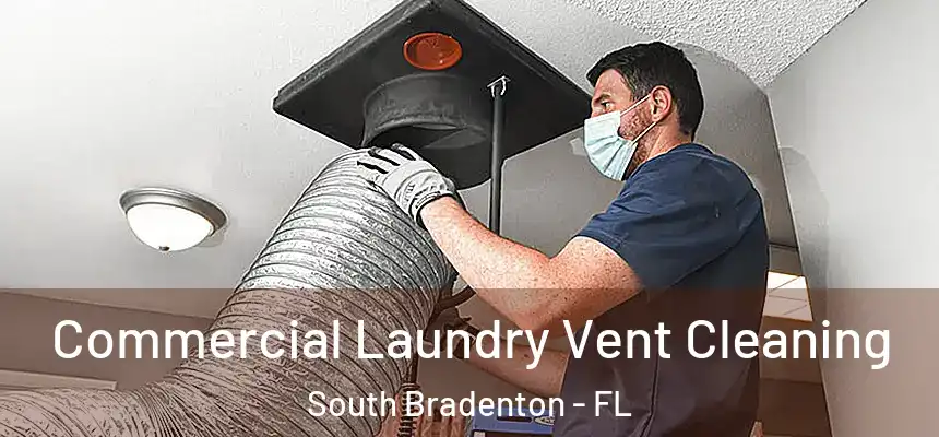  Commercial Laundry Vent Cleaning South Bradenton - FL