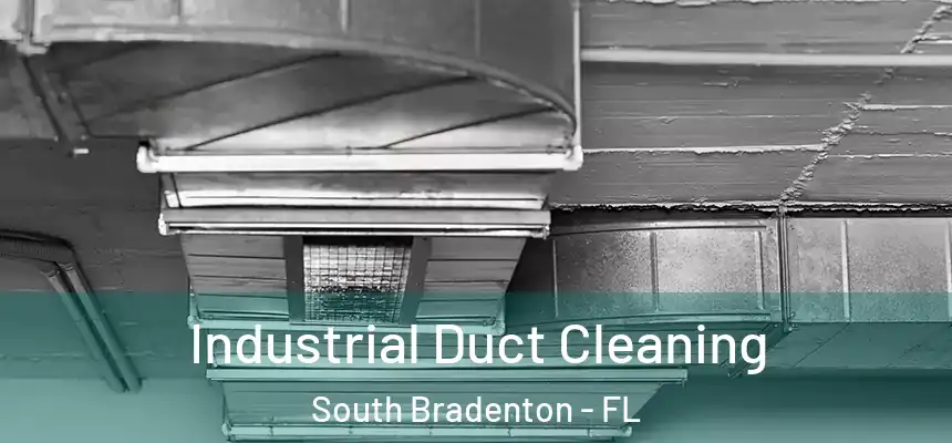  Industrial Duct Cleaning South Bradenton - FL