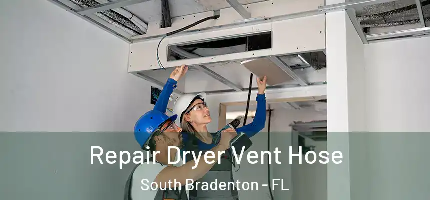  Repair Dryer Vent Hose South Bradenton - FL